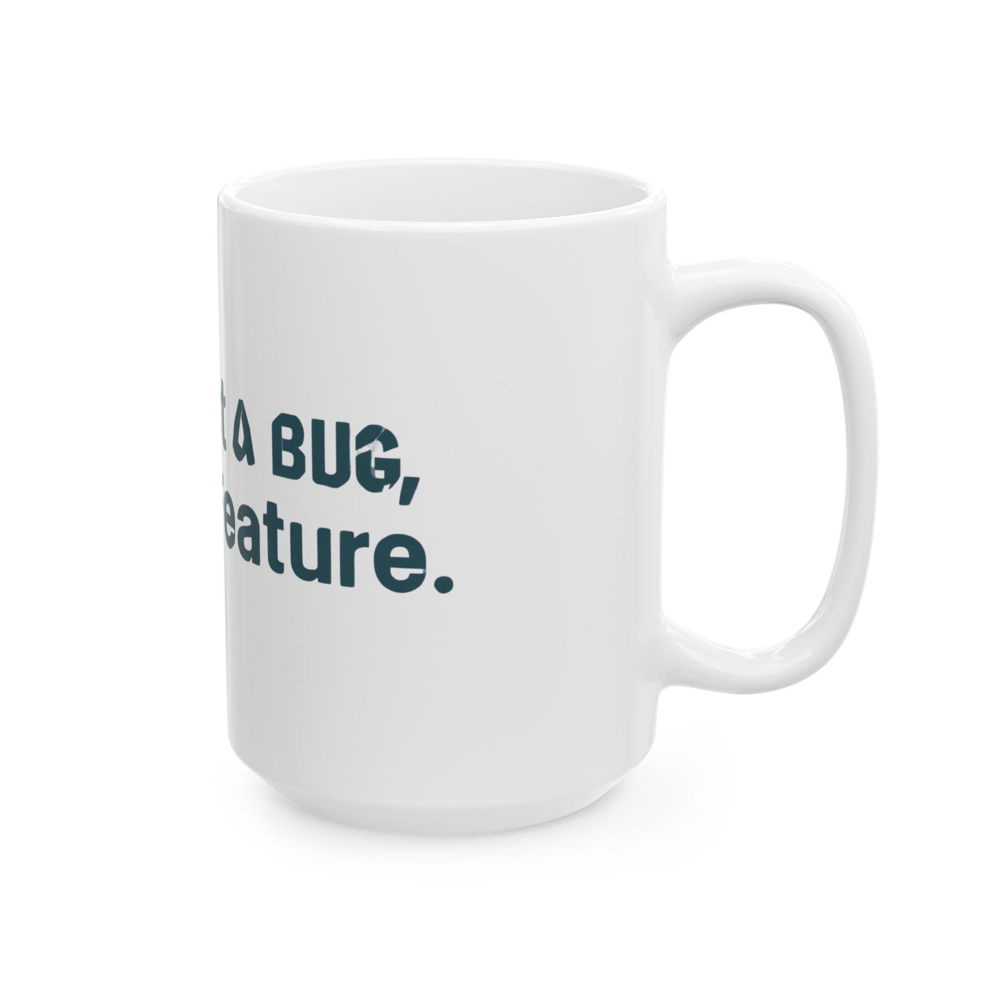 The Official "Feature" Mug | It's Not a Bug